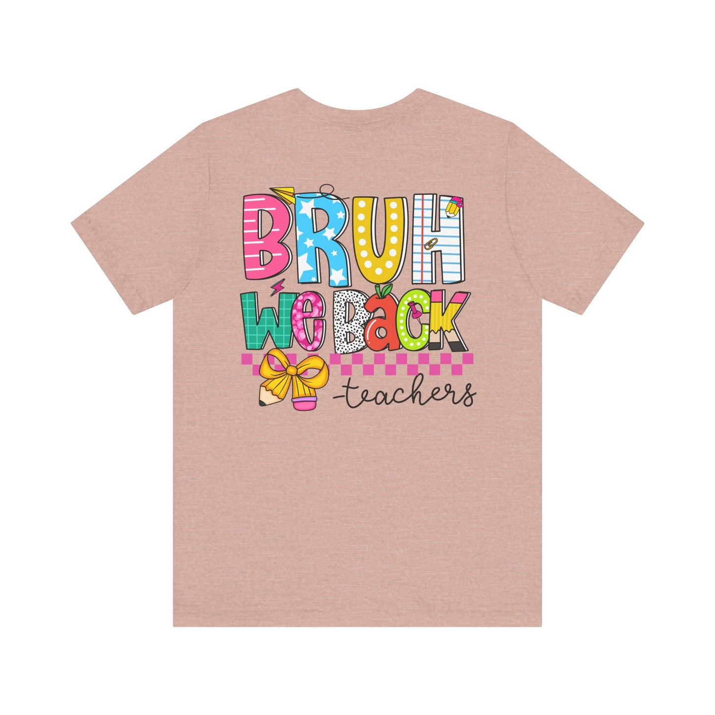 "BRUH We Back" Teacher Tee - Because Summer Break Wasn't Long Enough