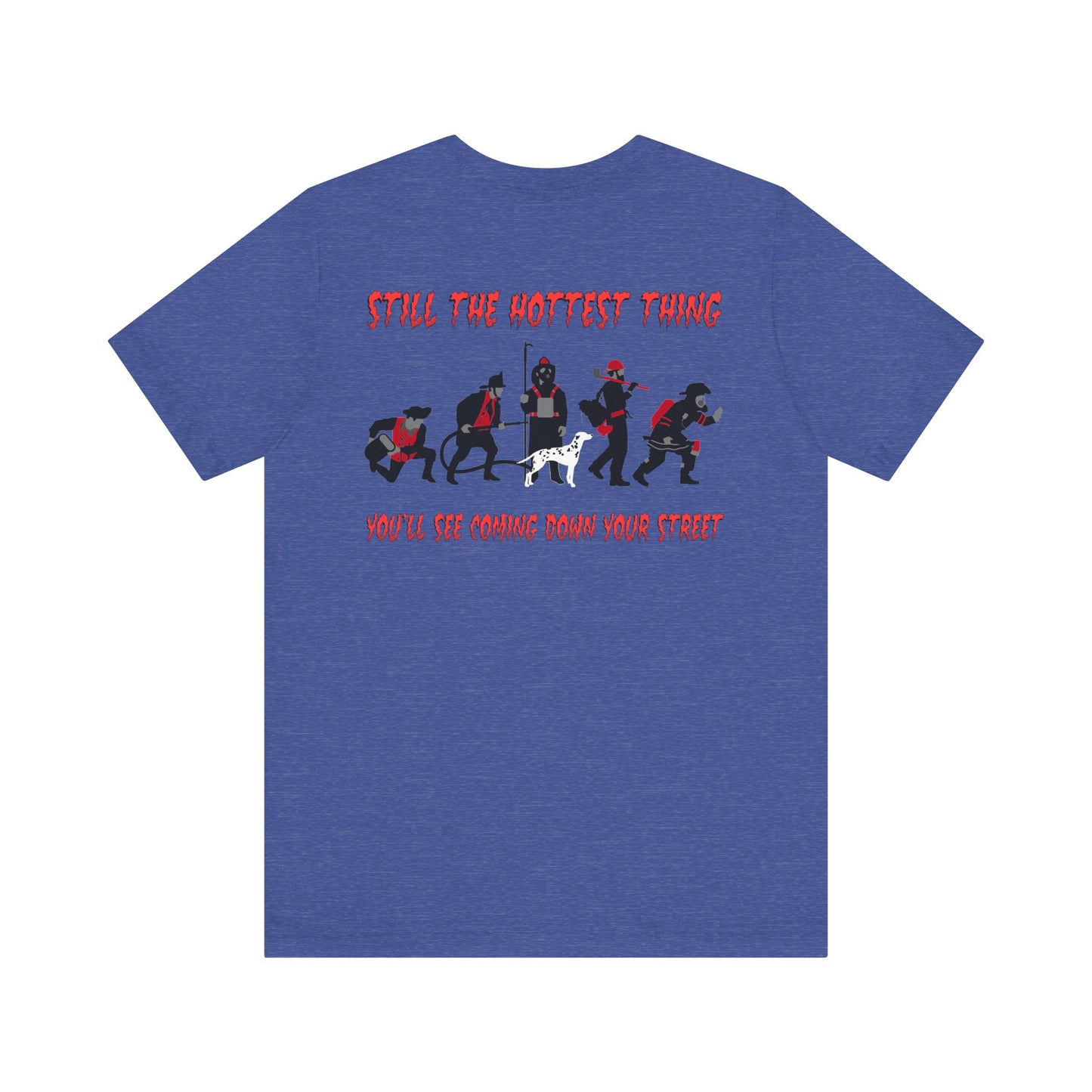 🔥 Still the Hottest – Firefighter Evolution Tee