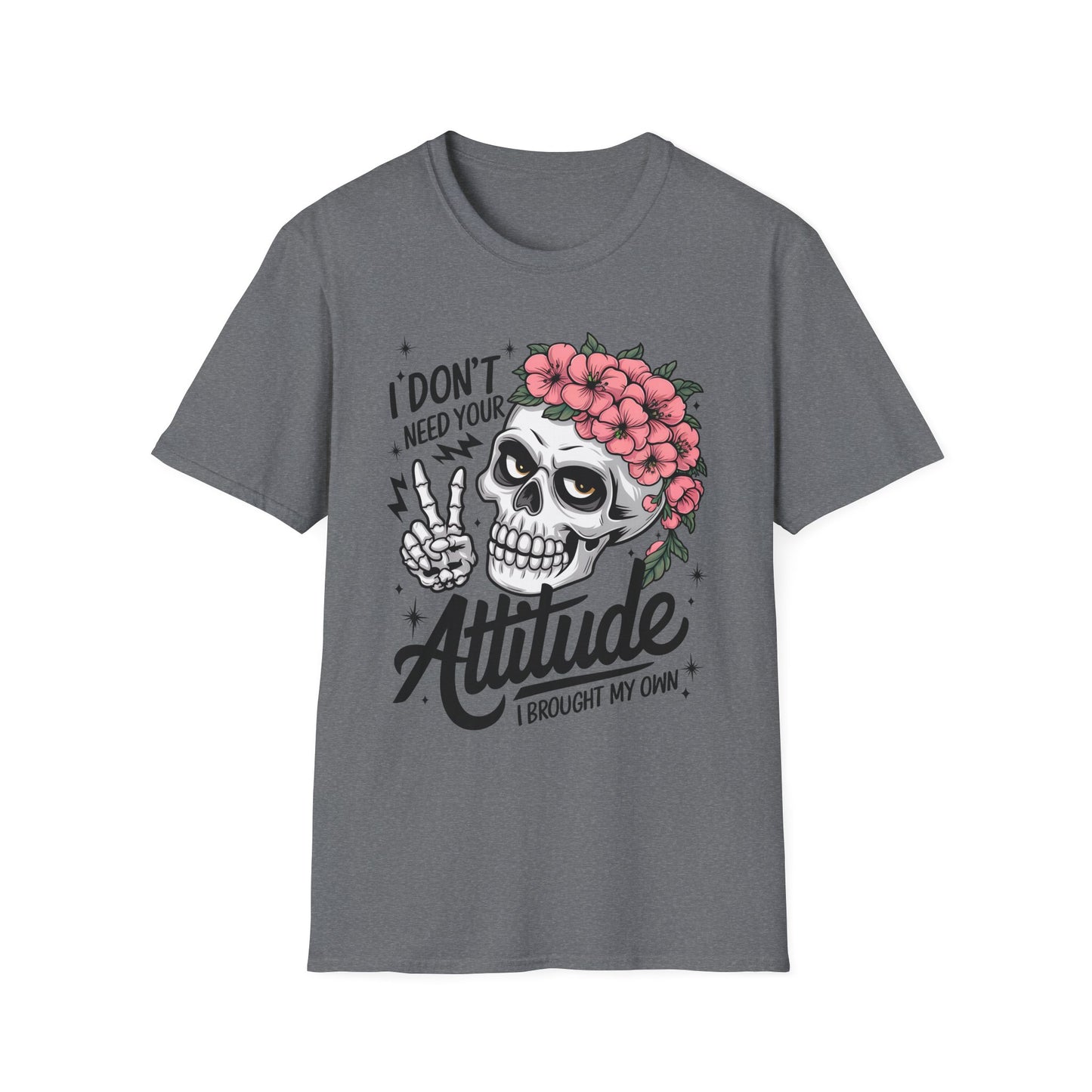 "I Don’t Need Your Attitude, I Brought My Own" Skull Tee