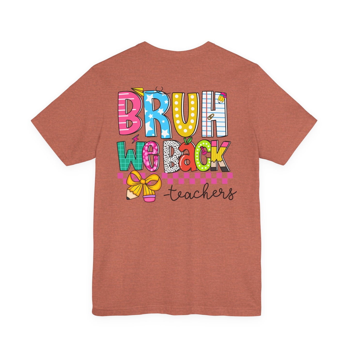 "BRUH We Back" Teacher Tee - Because Summer Break Wasn't Long Enough