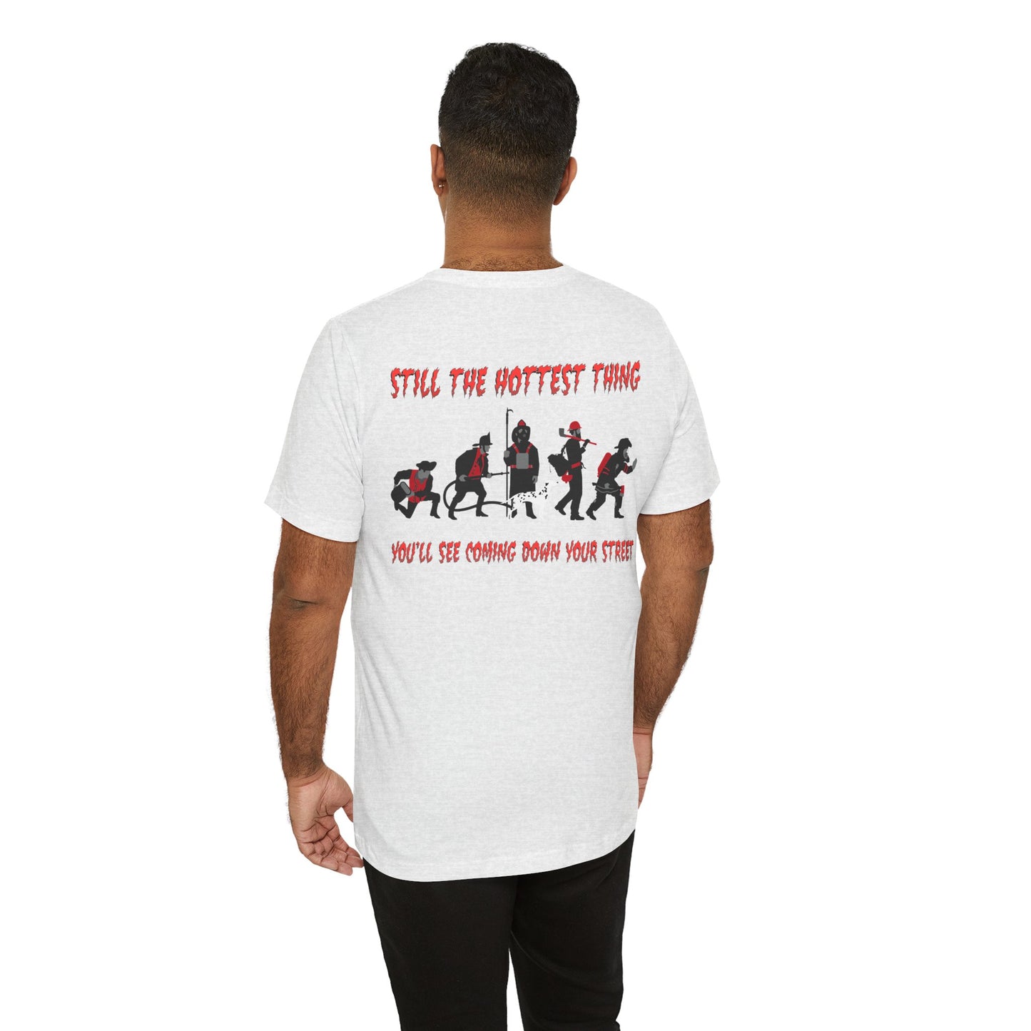 🔥 Still the Hottest – Firefighter Evolution Tee