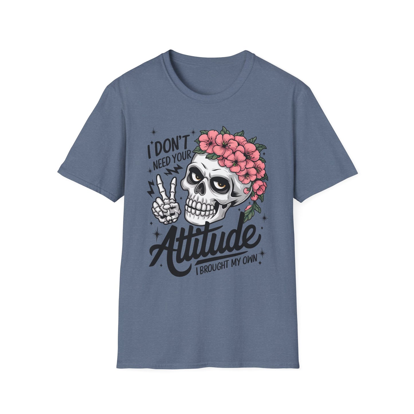"I Don’t Need Your Attitude, I Brought My Own" Skull Tee
