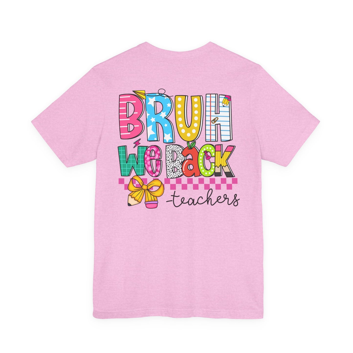 "BRUH We Back" Teacher Tee - Because Summer Break Wasn't Long Enough