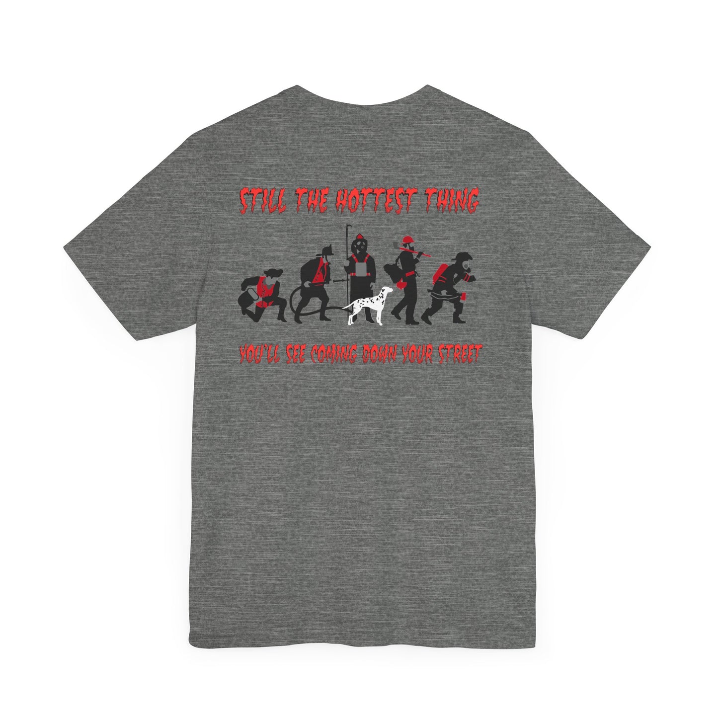 🔥 Still the Hottest – Firefighter Evolution Tee