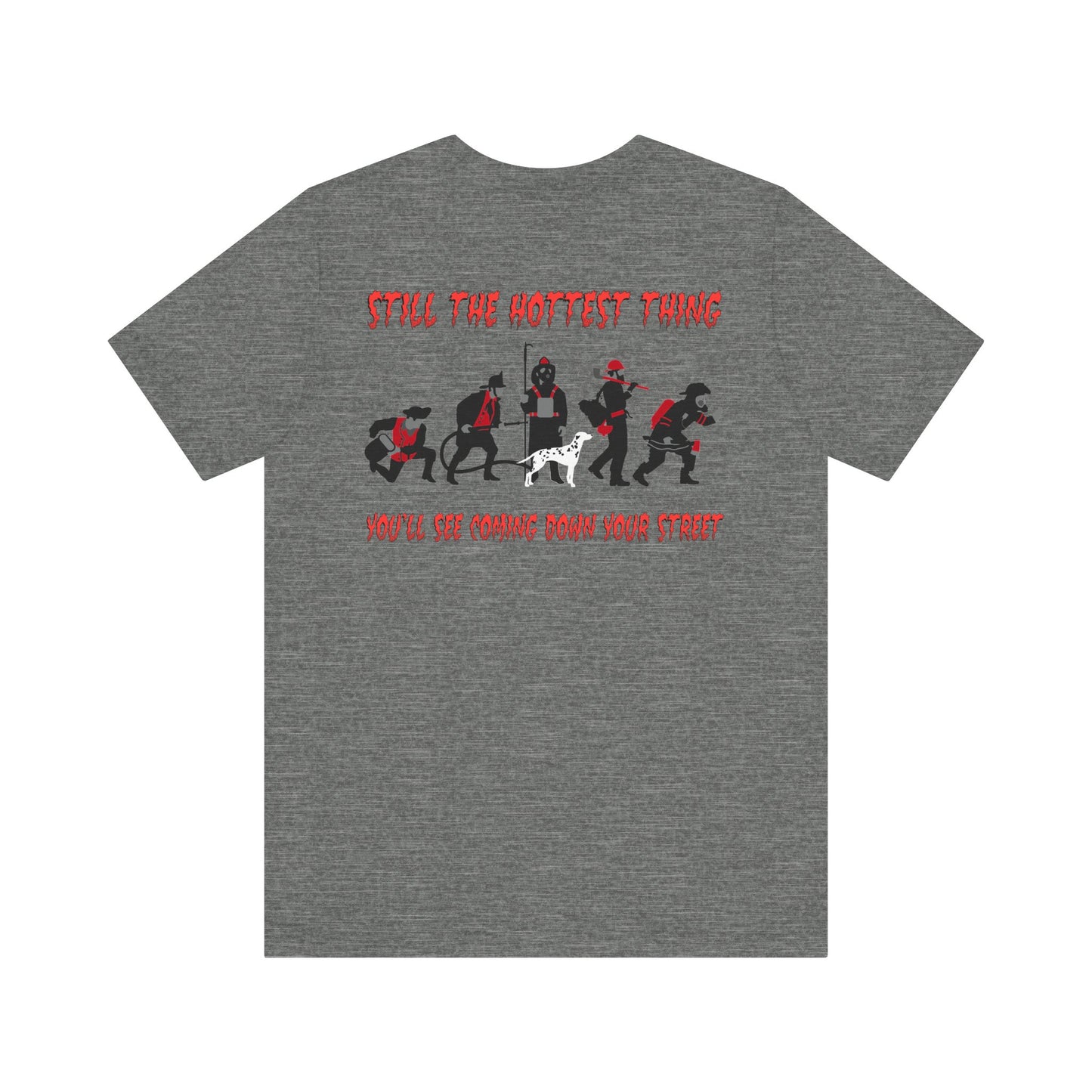 🔥 Still the Hottest – Firefighter Evolution Tee