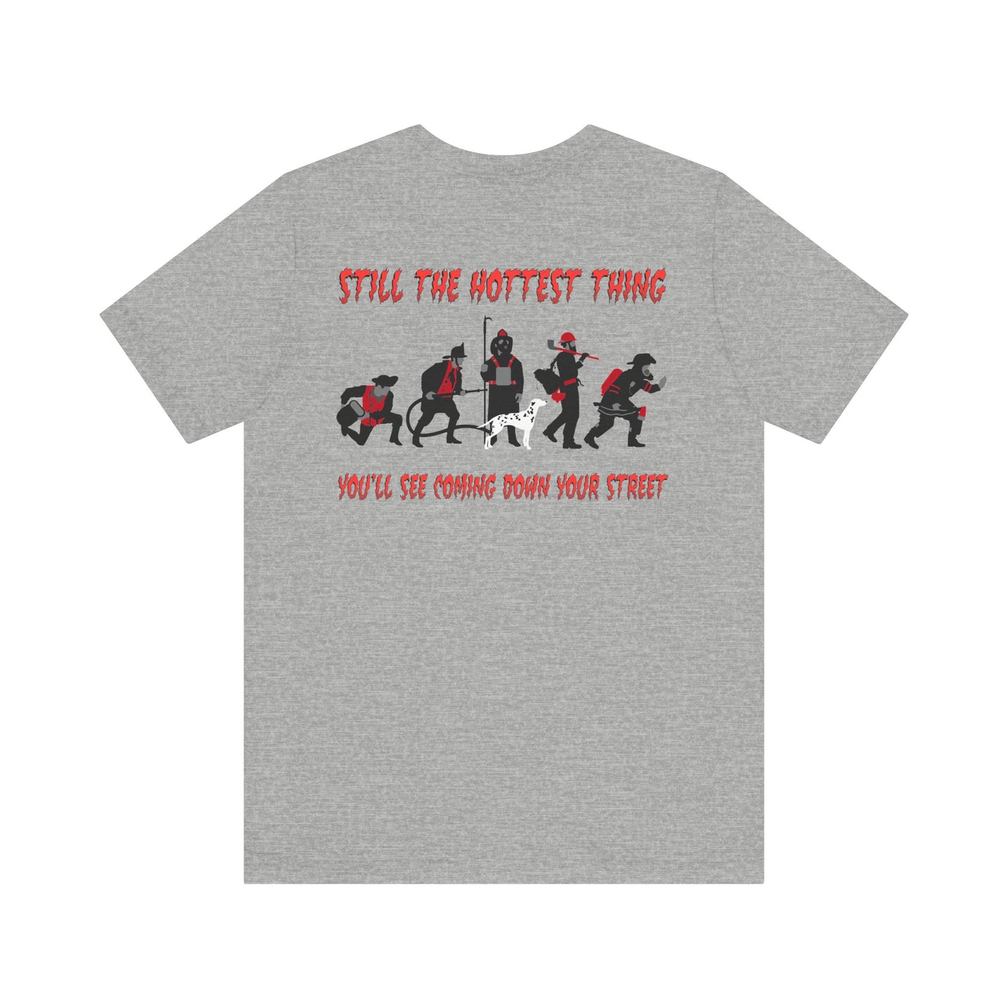 🔥 Still the Hottest – Firefighter Evolution Tee