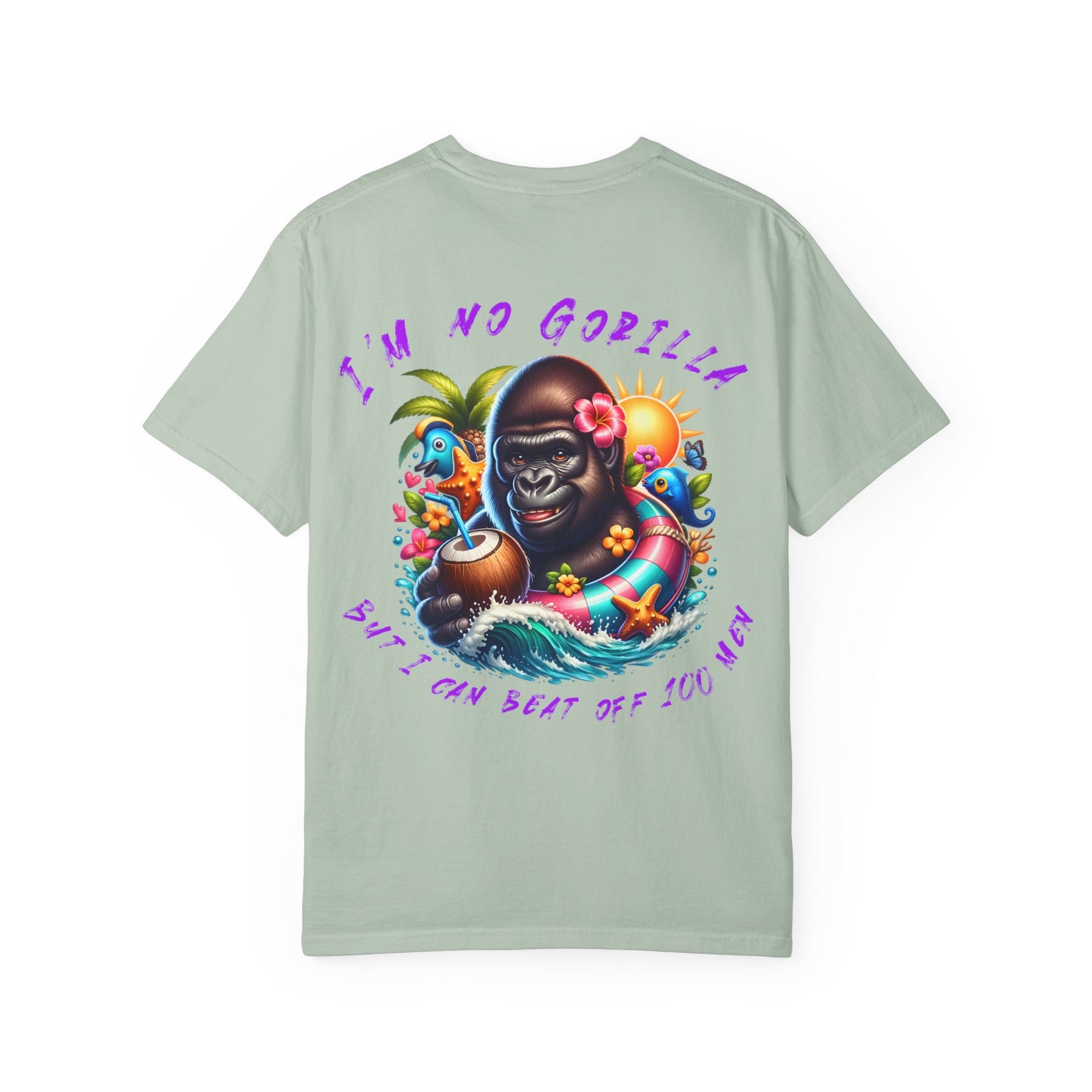"I'm No Gorilla, But I Can Beat Off 100 Men" Tee