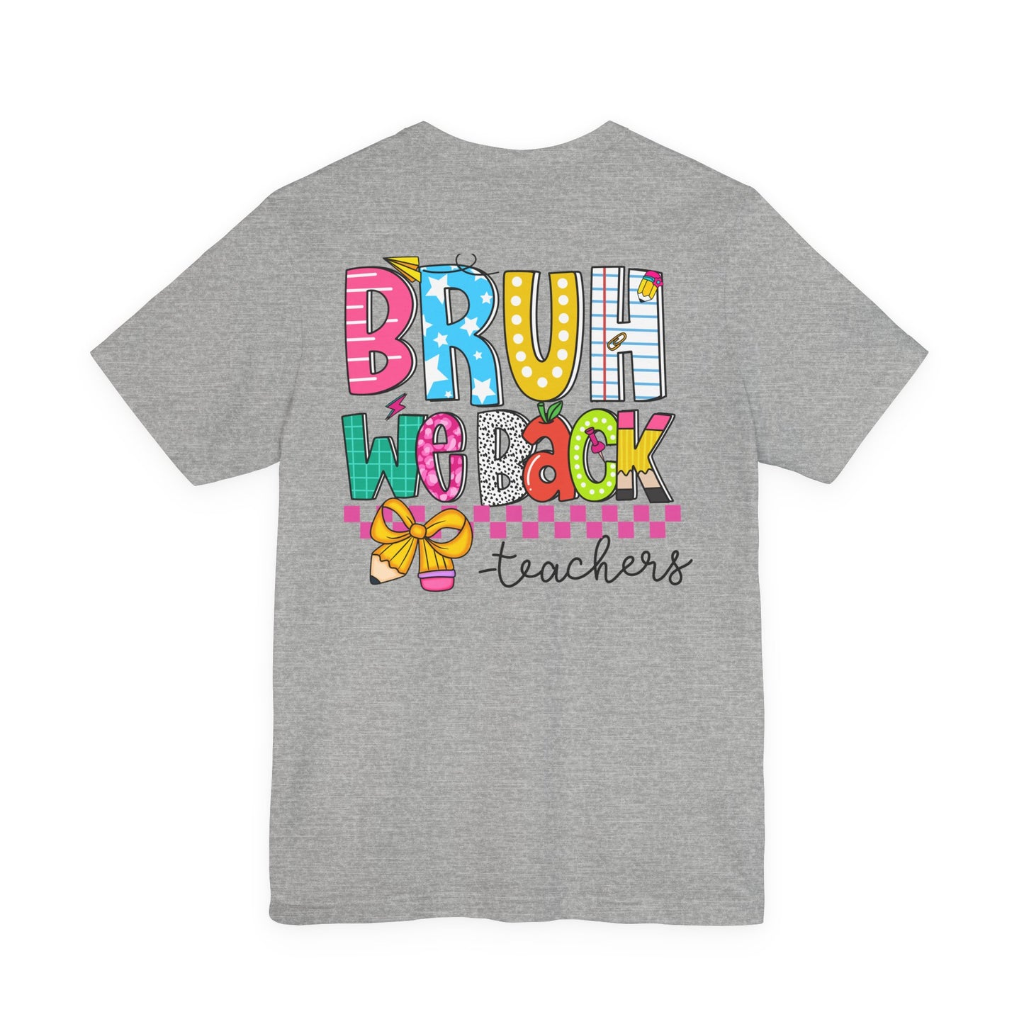 "BRUH We Back" Teacher Tee - Because Summer Break Wasn't Long Enough