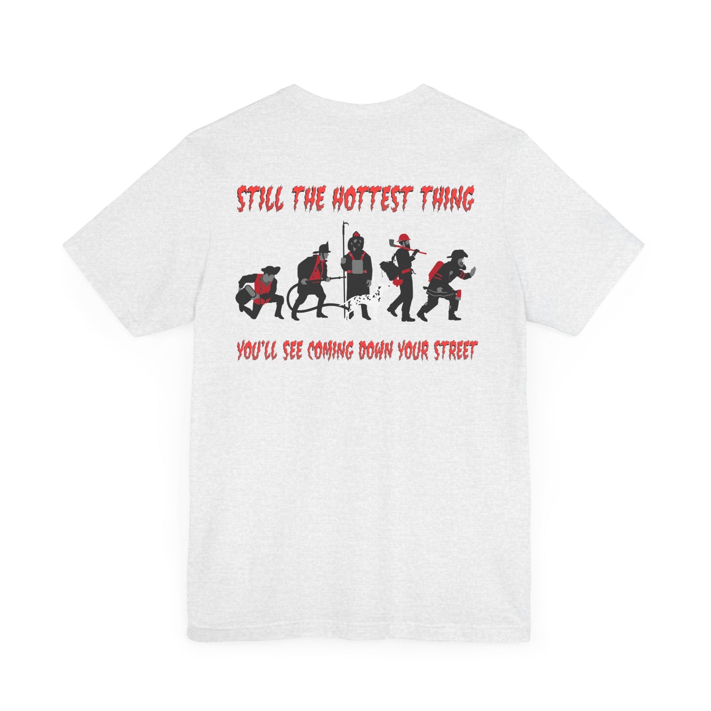🔥 Still the Hottest – Firefighter Evolution Tee