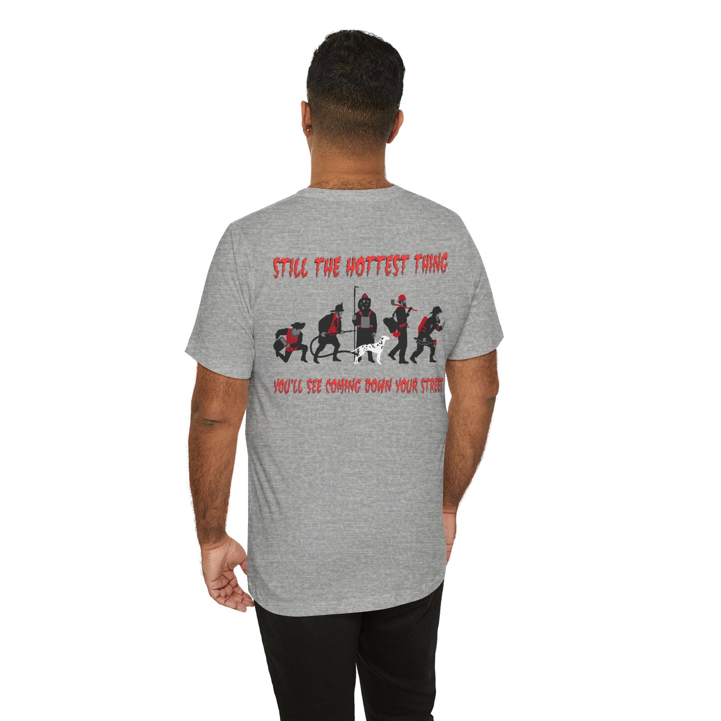 🔥 Still the Hottest – Firefighter Evolution Tee
