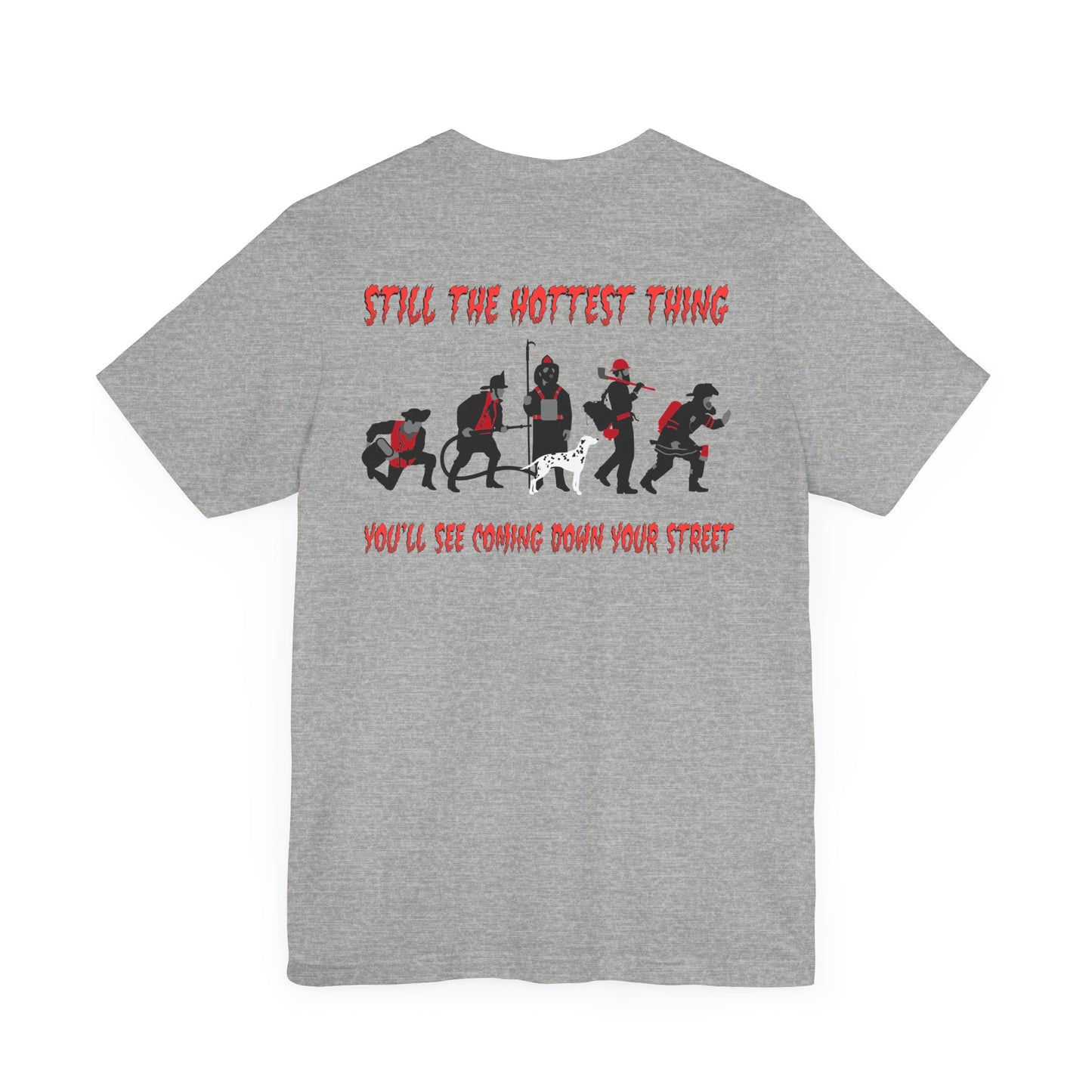 🔥 Still the Hottest – Firefighter Evolution Tee