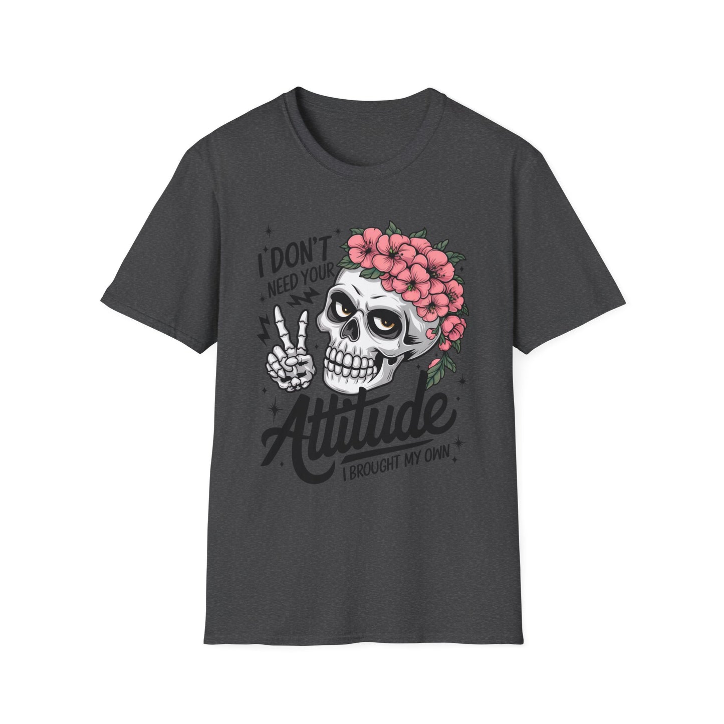 "I Don’t Need Your Attitude, I Brought My Own" Skull Tee