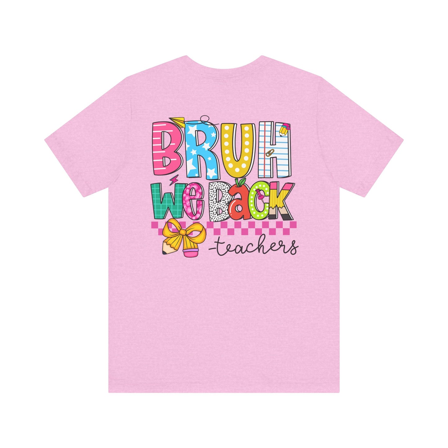 "BRUH We Back" Teacher Tee - Because Summer Break Wasn't Long Enough