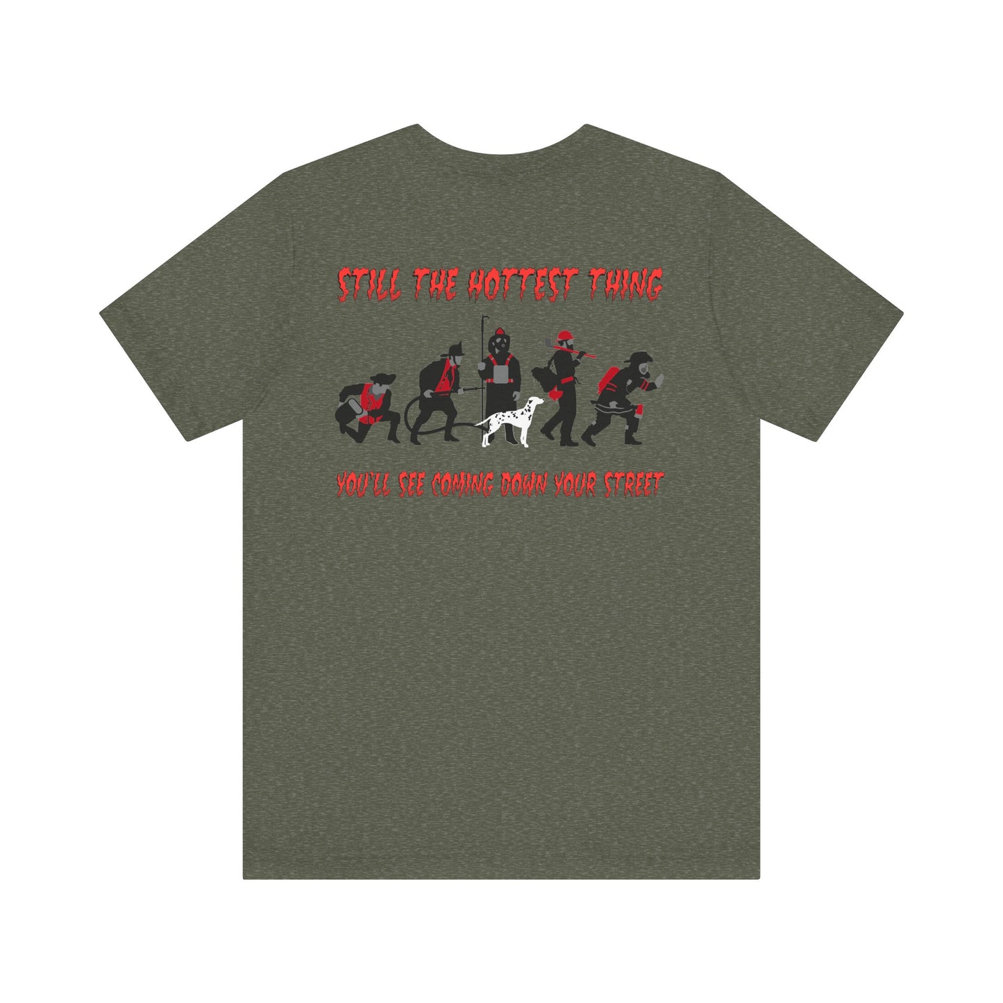 🔥 Still the Hottest – Firefighter Evolution Tee
