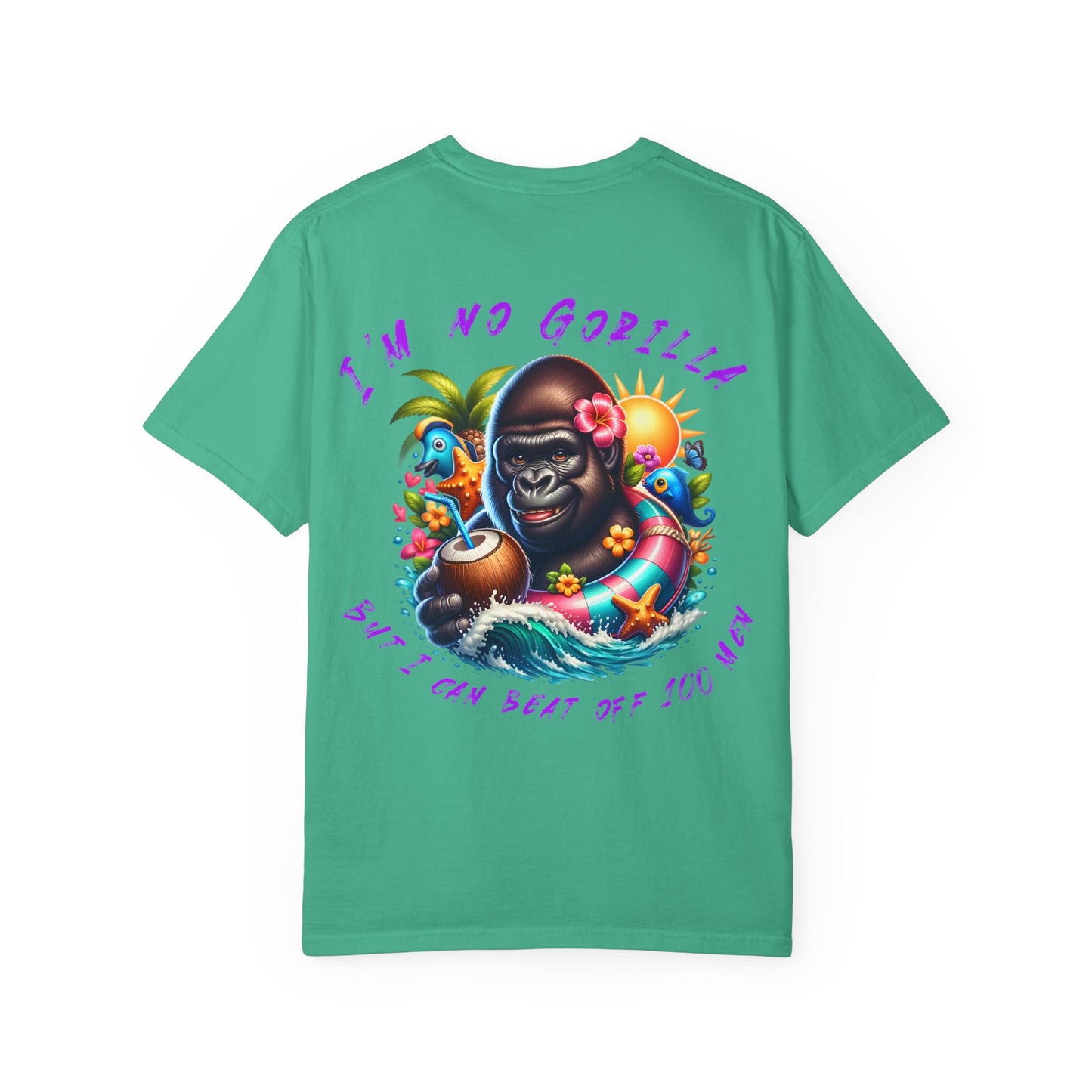 "I'm No Gorilla, But I Can Beat Off 100 Men" Tee