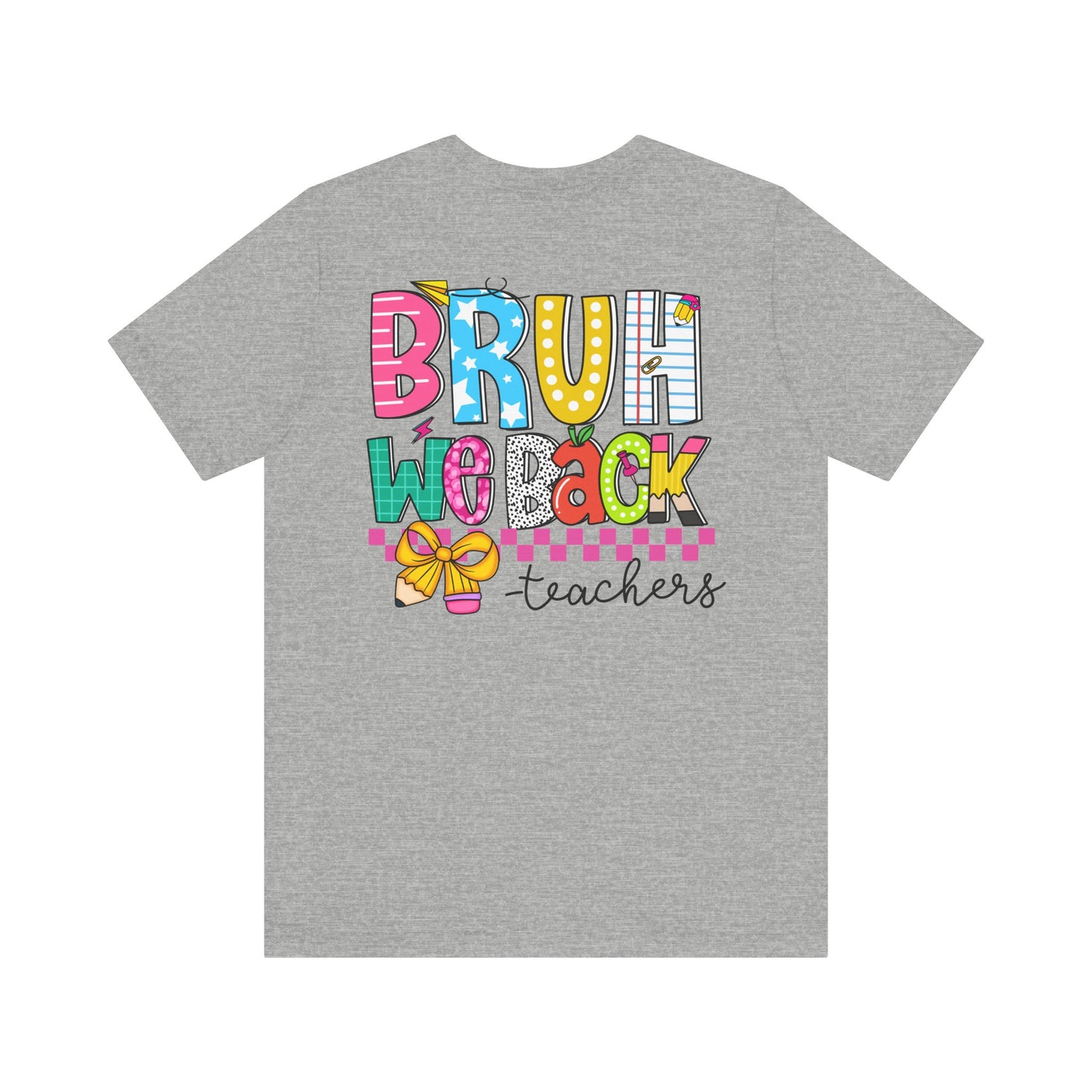 "BRUH We Back" Teacher Tee - Because Summer Break Wasn't Long Enough
