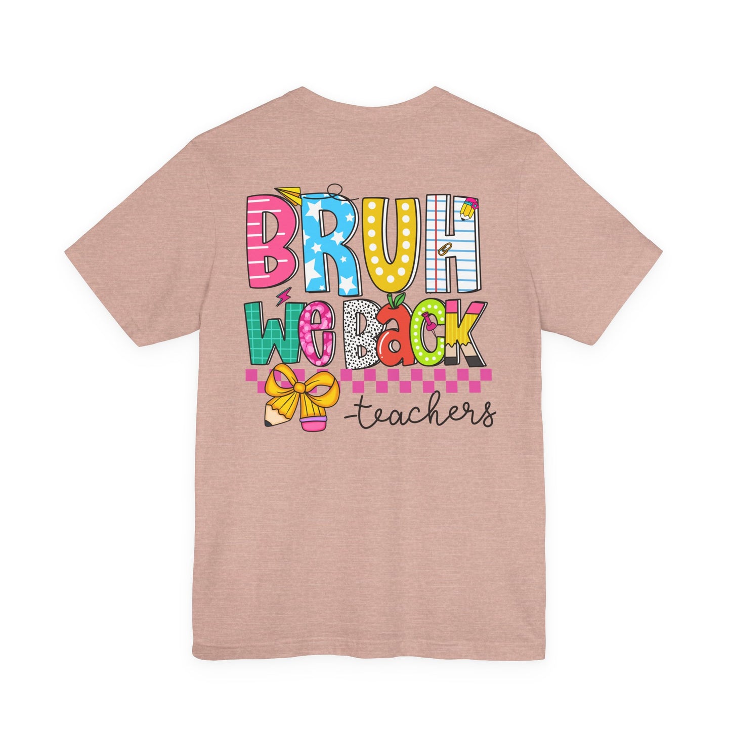 "BRUH We Back" Teacher Tee - Because Summer Break Wasn't Long Enough