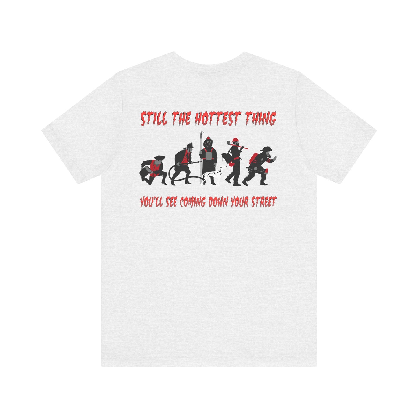 🔥 Still the Hottest – Firefighter Evolution Tee