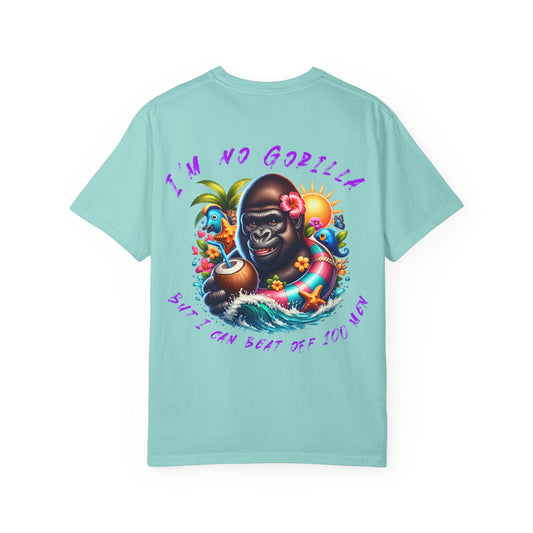 "I'm No Gorilla, But I Can Beat Off 100 Men" Tee