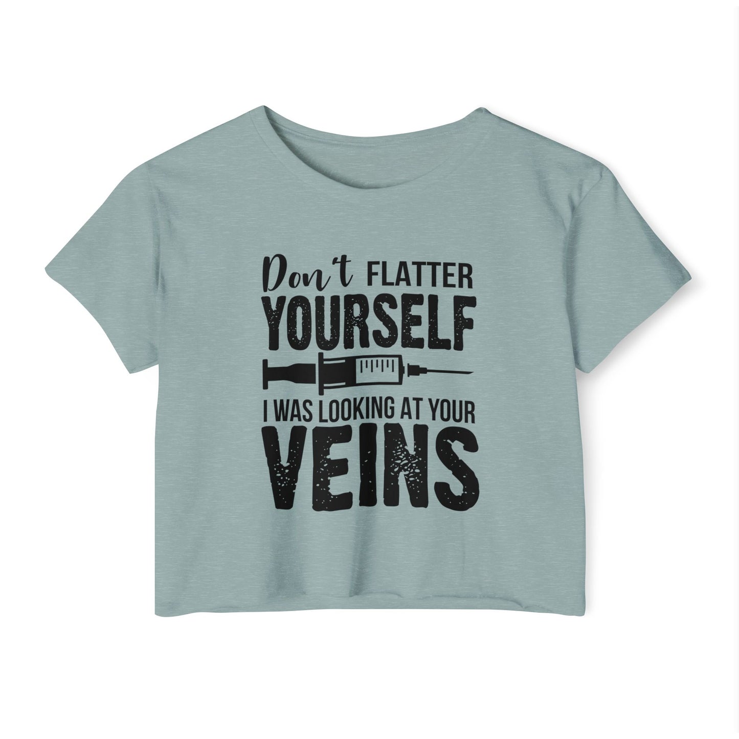 Funny Women's Festival Crop Top - 'Don't Flatter Yourself, I Was Looking At Your Veins'