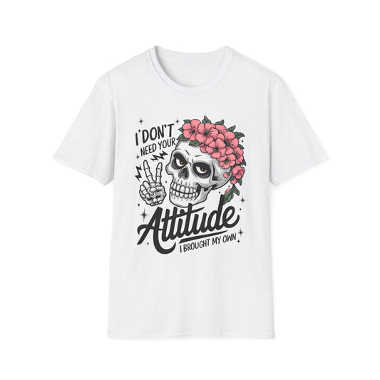 "I Don’t Need Your Attitude, I Brought My Own" Skull Tee