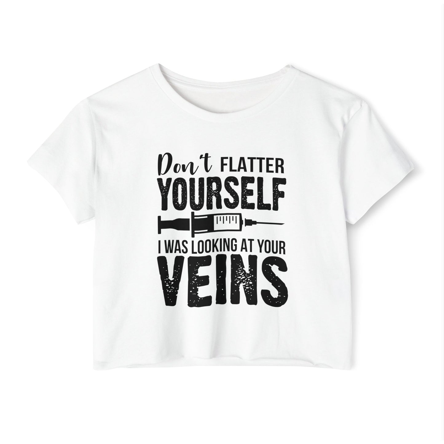 Funny Women's Festival Crop Top - 'Don't Flatter Yourself, I Was Looking At Your Veins'