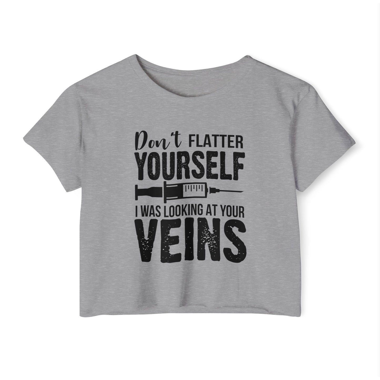 Funny Women's Festival Crop Top - 'Don't Flatter Yourself, I Was Looking At Your Veins'