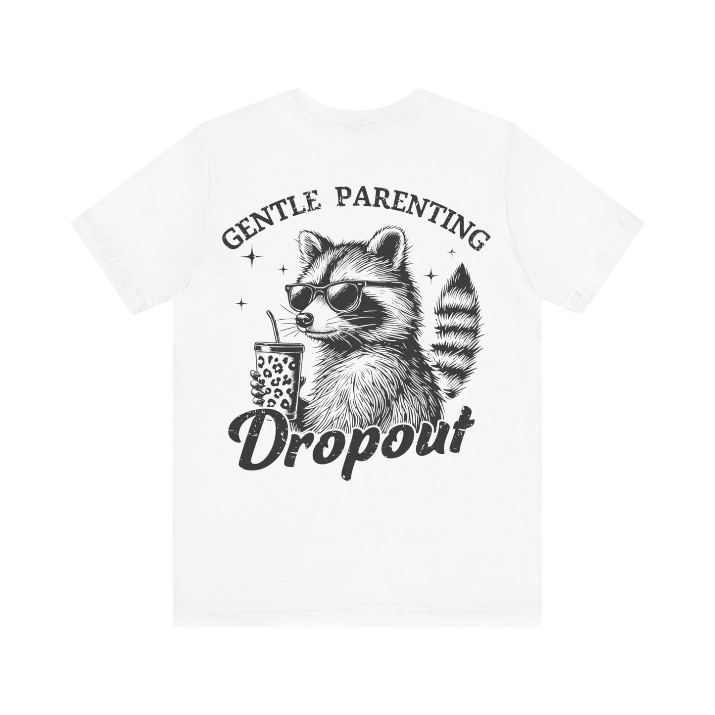 Gentle Parenting Dropout Raccoon Tee - Unisex Short Sleeve Shirt